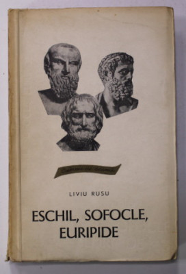 ESCHIL , SOFOCLE , EURIPIDE de LIVIU RUSU , 1968 foto