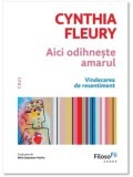 Cumpara ieftin Aici odihneste amarul. Vindecarea de resentiment/Cynthia Fleury
