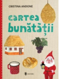Cartea bunatatii - Cristina Andone