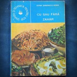 CU SAU FARA ZAHAR - ILEANA SERBANESCU-BERAR - STIINTA PENTRU TOTI