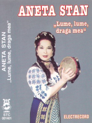 Caseta audio: Aneta Stan - Lume, lume, draga mea ( Electrecord STC1401 ) foto
