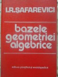 BAZELE GEOMETRIEI ALGEBRICE-I.R. SAFAREVICI-350892