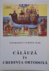 Calauza in credinta ortodoxa &ndash; Cleopa Ilie