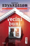 Vecini buni - Mattias Edvardsson, Trei
