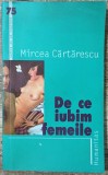 De ce iubim femeile - Mircea Cartarescu