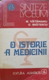 O ISTORIE A MEDICINII-N. VATAMANU, G. BRATESCU-224326