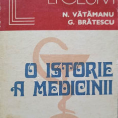 O ISTORIE A MEDICINII-N. VATAMANU, G. BRATESCU