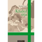 Khaled &uacute;tja - Benedek L&aacute;szl&oacute;
