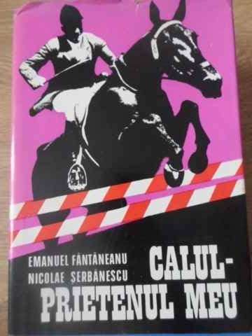 CALUL - PRIETENUL MEU-EMANUEL FANTANEANU, NICOLAE SERBANESCU-116574