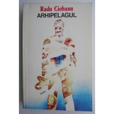 Arhipelagul &ndash; Radu Ciobanu