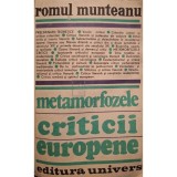 Romul Munteanu - Metamorfozele criticii europene (Editia: 1988)