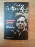 INSEMNARI POSTUME 1914 - 1951 de LUDWIG WITTGENSTEIN , Bucuresti , * PREZINTA SUBLINIERI CU EVIDENTIATORUL