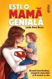 Carte Esti o mama geniala dezvoltare personala maternitate brosata reconfortanta
