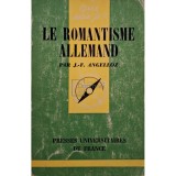 J. F. Angelloz - Le romantisme Allemand (Editia: 1973)