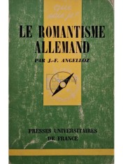 J. F. Angelloz - Le romantisme Allemand (Editia: 1973) foto