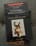 In cautarea sensului pierdut vol. I + vol II - Dumitru Constantin Dulcan