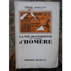 Emile Mireaux &ndash; La vie quotidienne au temps d&rsquo;Homere (Librairie Hachette, 1954)
