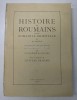 HISTOIRE DES ROUMAINS ET DE LA ROMANITE ORIENTALE , VOL. I ( PARTEA II ) par N. IORGA , Bucarest 1937