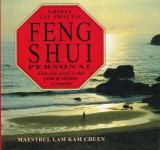 Maestrul Lam Kam Chuen - Feng Shui Personal. Ghidul tau practic. Cum sa-ti