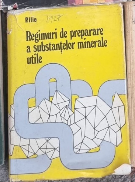 Paraschiv Ilie - Regimuri de Preparare a Substantelor Minerale Util