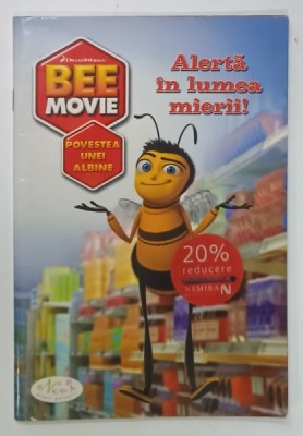 BEE MOVIE , POVESTEA UNEI ALBINE , ALERTA IN LUMEA MIERII ! , text de JENNIFER FRANTZ , ilustratii de STEVEN E. GORDON si KANILA TRIPP , 2007 foto