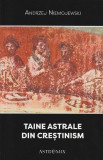 Taine astrale din crestinism - Andrzej Niemojewski, Carte spiritualitate, ezoterism
