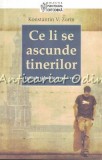 Cumpara ieftin Ce Li Se Ascunde Tinerilor - Konstantin V. Zorin - Ispitele si Bolile Acestui Veac, Psihoterapie Ortodoxa, Editura Sophia, Bucuresti