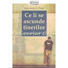 Ce Li Se Ascunde Tinerilor - Konstantin V. Zorin