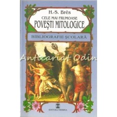 Cele Mai Frumoase Povesti Mitologice - H.S. Bres