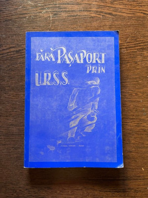 Johann Urwich-Ferry - Fara pasaport prin U.R.S.S. (volumul 1) foto