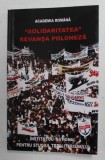 &#039; SOLIDARITATEA &#039; REVANSA POLONEZA , editie de FELICIAN DUICA , 2007