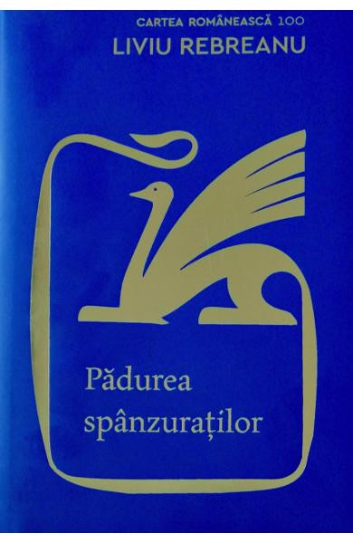 Padurea Spanzuratilor, Liviu Rebreanu - Editura Art