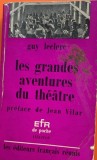 Les grandes aventures du theatre - Guy Leclerc