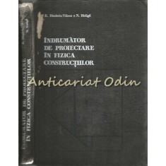 Indrumator De Proiectare In Fizica Constructiilor - N. Birliga - Tiraj: 4185 Ex