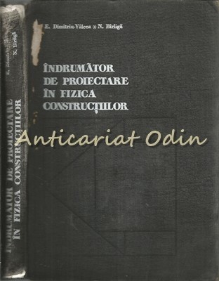 Indrumator De Proiectare In Fizica Constructiilor - N. Birliga - Tiraj: 4185 Ex foto