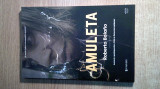 Roberto Bolano - Amuleta (Editura Univers, 2016)