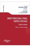 Drept procesual penal. Partea speciala. Caiet de seminar Ed.2 - Anastasiu Crisu, Cristian Balan, Corll-Catalina Geana, Cristina-Georgiana Iordache
