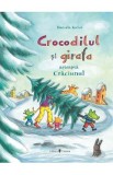 Crocodilul si girafa asteapta Craciunul - Daniela Kulot