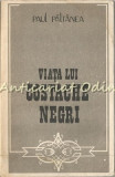 Viata Lui Costache Negri - Paul Paltanea - Cu Autograf