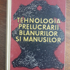 Tehnologia prelucrarii blanurilor si manusilor , manual / R4P3S