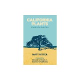 California Plants: A Guide to Our Iconic Flora