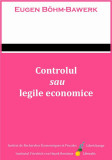 Controlul sau legile economice - Eugen von Bohm-Bawerk