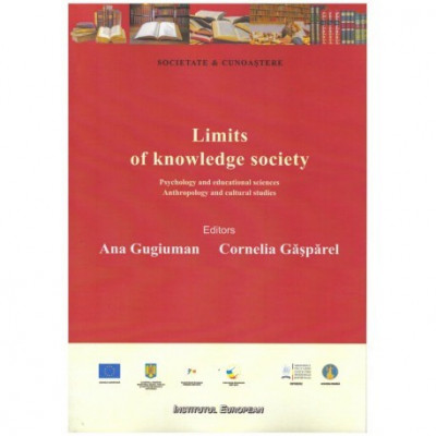 Ana Gugiuman, Cornelia Gasparel - Limits of knowledge society - Psychology and educational sciences, Anthropology and cultural s foto