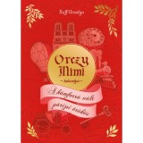 Orczy Mimi kalandjai - A k&aacute;mforr&aacute; v&aacute;lt p&aacute;rizsi &ouml;r&ouml;k&ouml;s - Ruff Orsolya