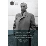 A kolozsv&aacute;ri alma matertől a Magyar Nemzet rostrum&aacute;ig - Pethő S&aacute;ndor (1885-1940) - Z&aacute;vodszky G&eacute;za
