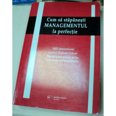 CUM SA STAPANESTI MANAGEMENTUL LA PERFECTIE BUCURESTI 2000