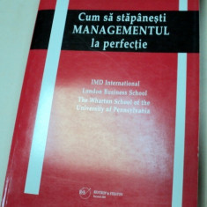 CUM SA STAPANESTI MANAGEMENTUL LA PERFECTIE BUCURESTI 2000