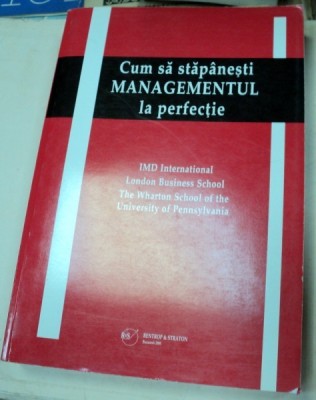 CUM SA STAPANESTI MANAGEMENTUL LA PERFECTIE BUCURESTI 2000 foto