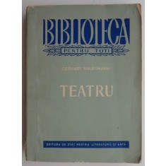Teatru &ndash; Gerhart Hauptmann
