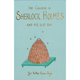 The Casebook of Sherlock Holmes &amp; His Last Bow - Wordsworth Collector&#039;s Editions - Sir Arthur Conan Doyle